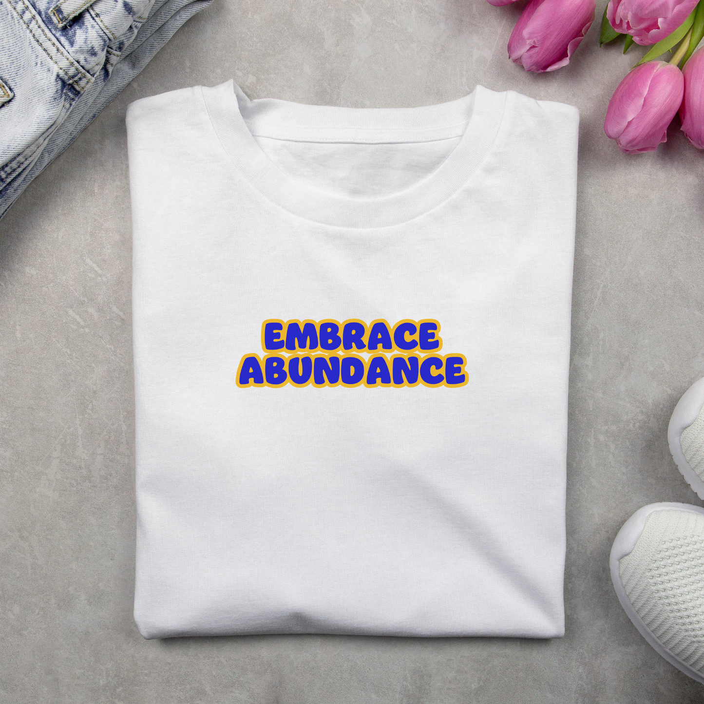 Embrace Abundance T-Shirt